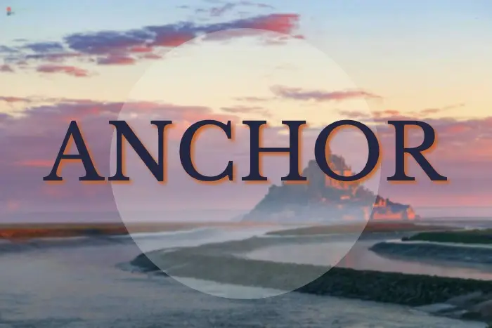 Text overlay ANCHOR with Mont Saint-Michel in the background at low tide